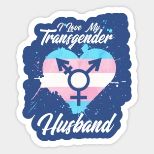 I LOVE MY TRANSGENDER HUSBAND Sticker